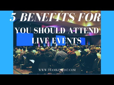 5 Benefits for Why You Should Attend Live Events