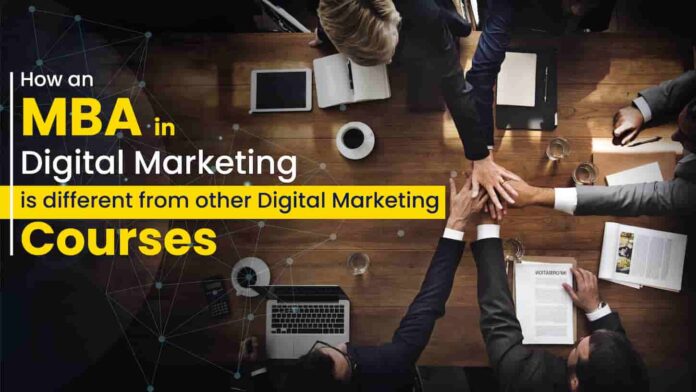How An MBA In Digital Marketing Is Different From Other Digital Marketing Courses MBA In Digital Marketing