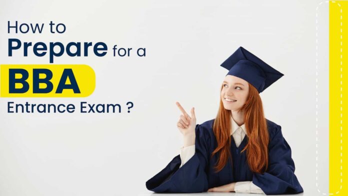 How To Prepare For A BBA Entrance Exam? BBA