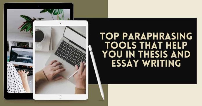 Top Paraphrasing Tools That Help You In Thesis And Essay Writing