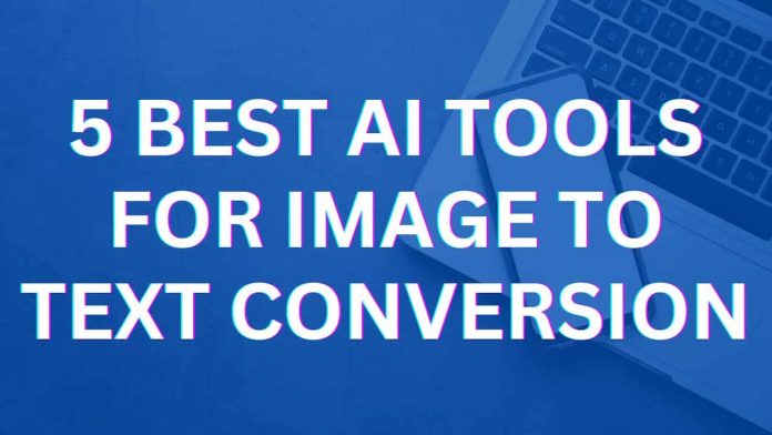 5 Best AI Tools For Image-to-Text Conversion Image-to-Text Conversion